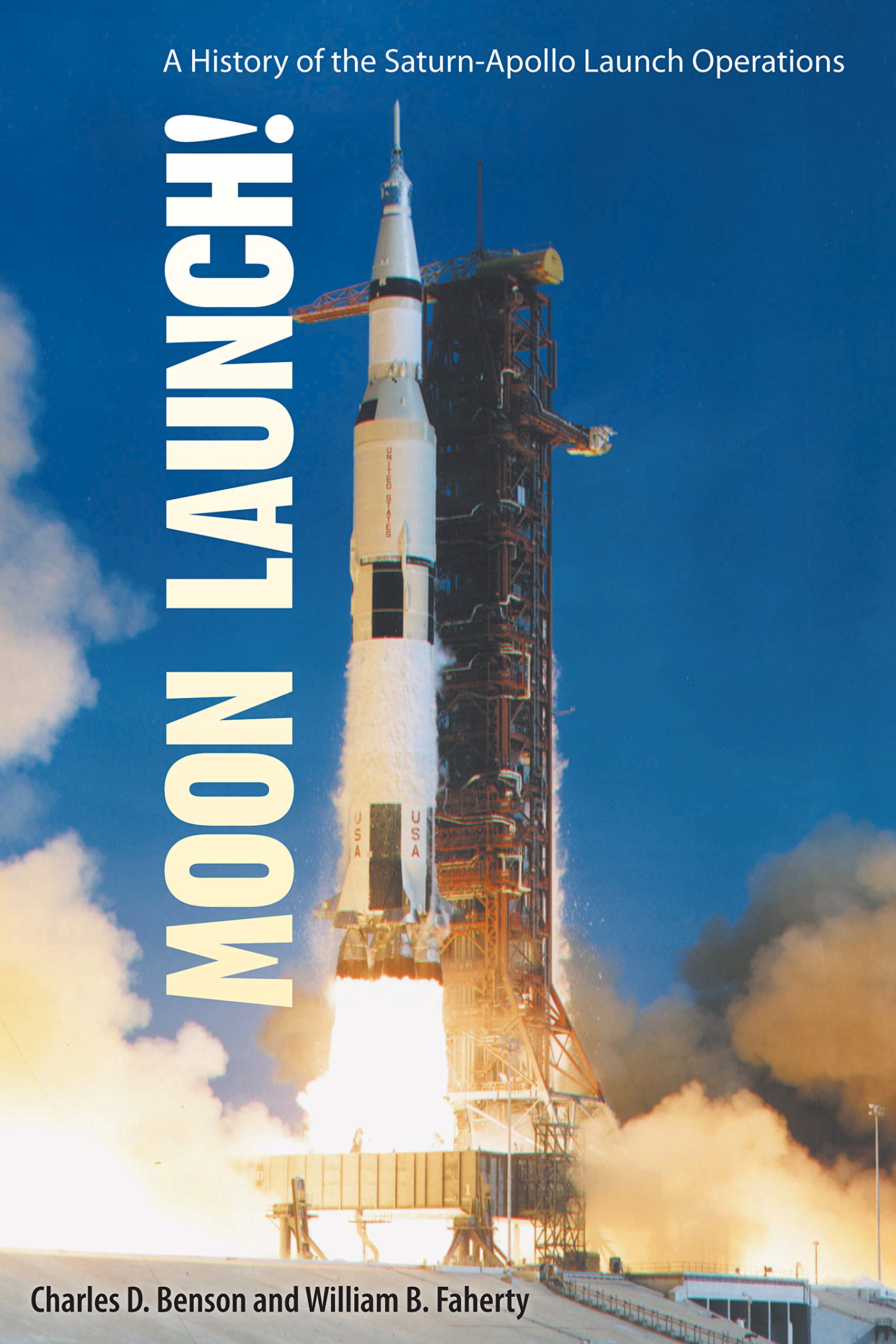 Moon Launch!: A History of the Saturn-Apollo Launch Operations (The Nasa History Series) Social Sciences