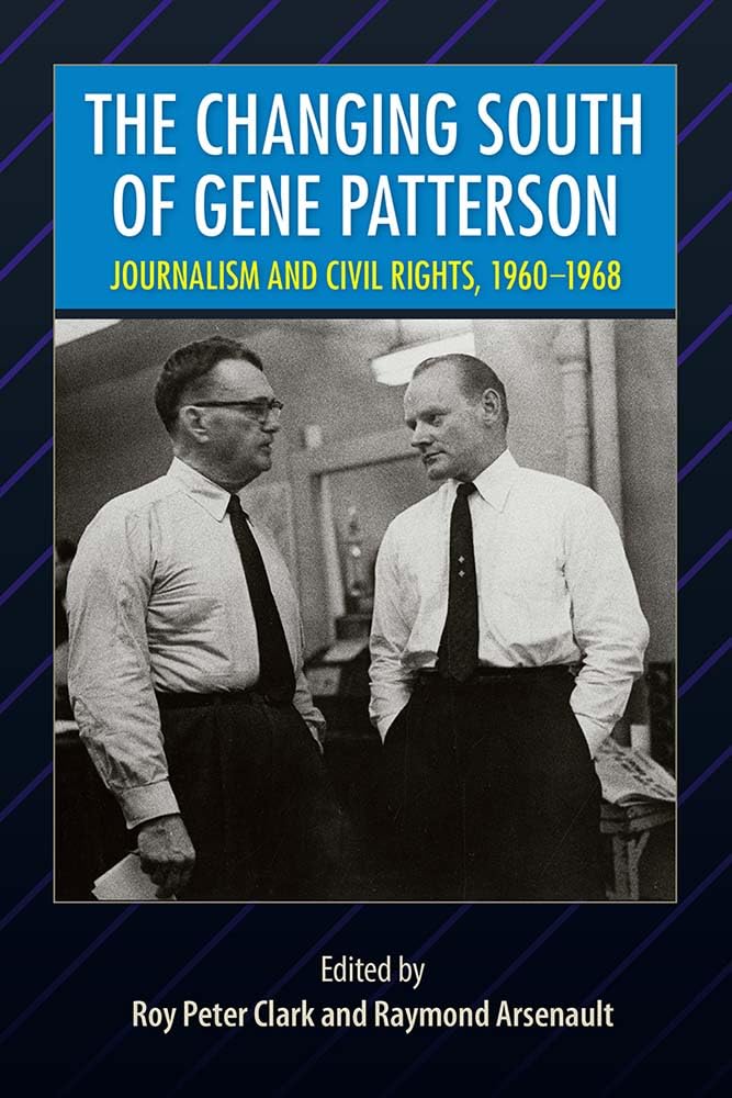 The Changing South of Gene Patterson: Journalism of Civil Rights, 1960-1968 book