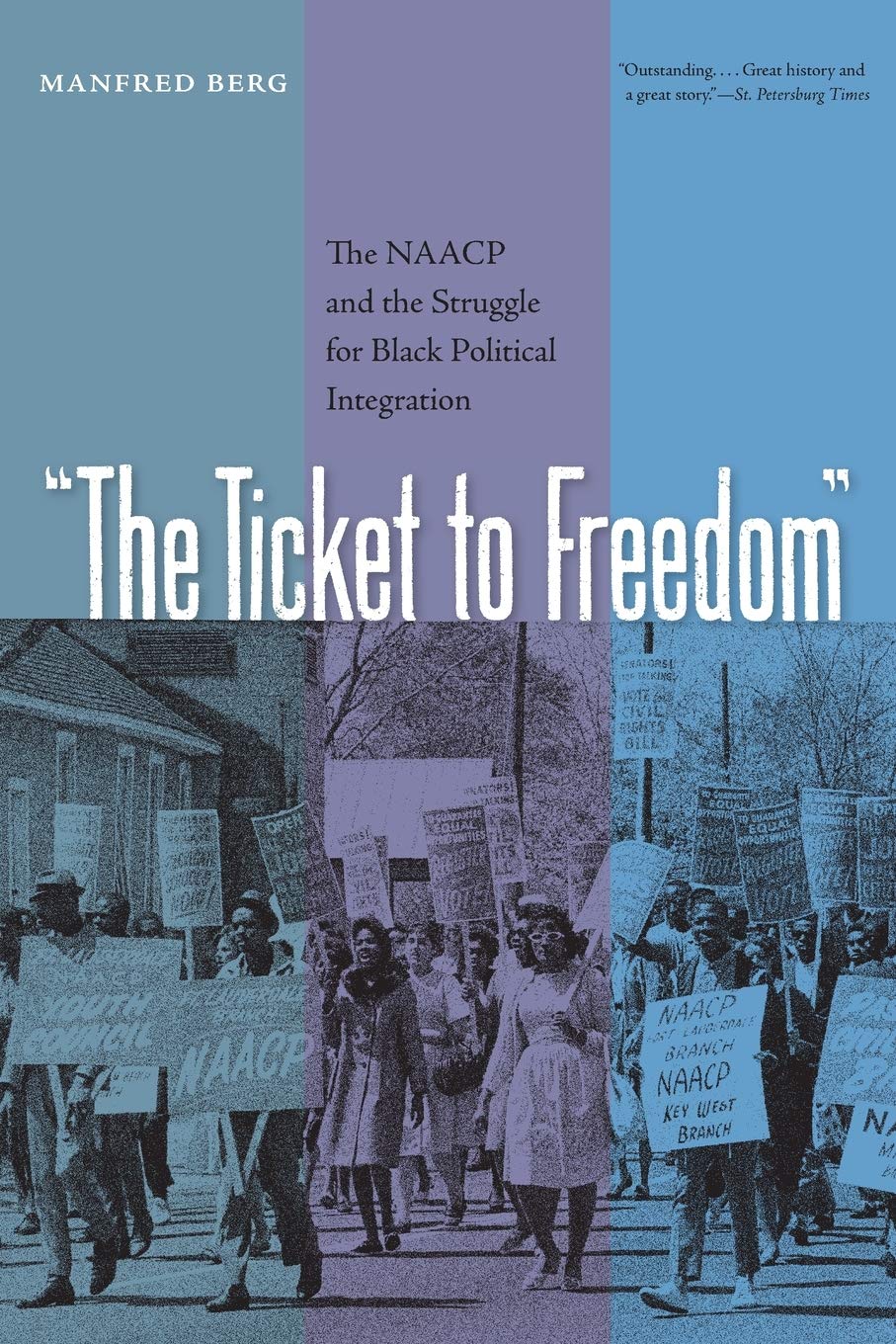 The Ticket to Freedom: The NAACP and the Struggle for Black Political Integration (New Perspectives on the History of the South) Books