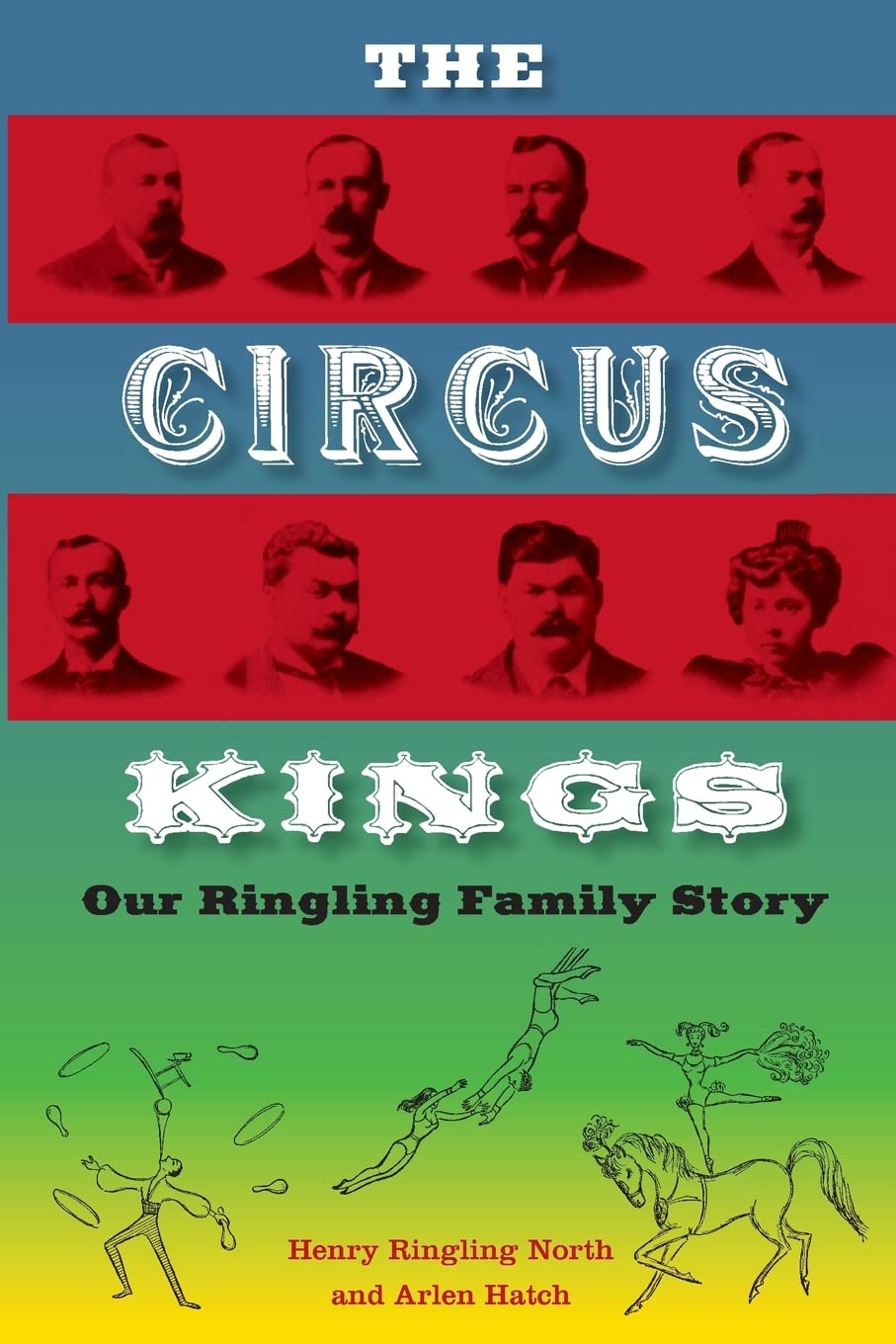The Circus Kings: Our Ringling Family Story Social Sciences