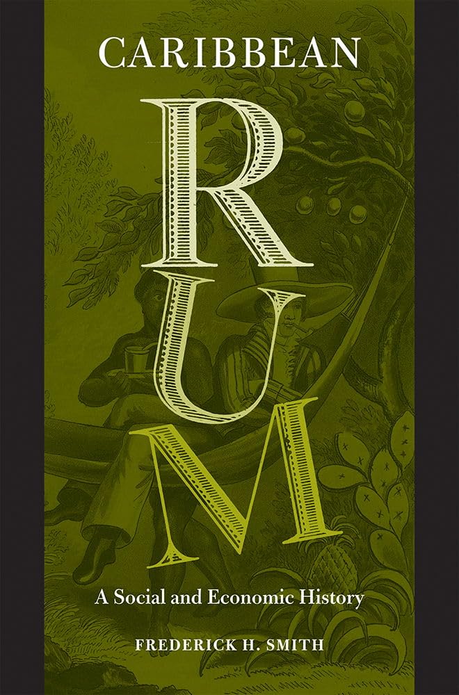 Caribbean Rum: A Social and Economic History Social Sciences