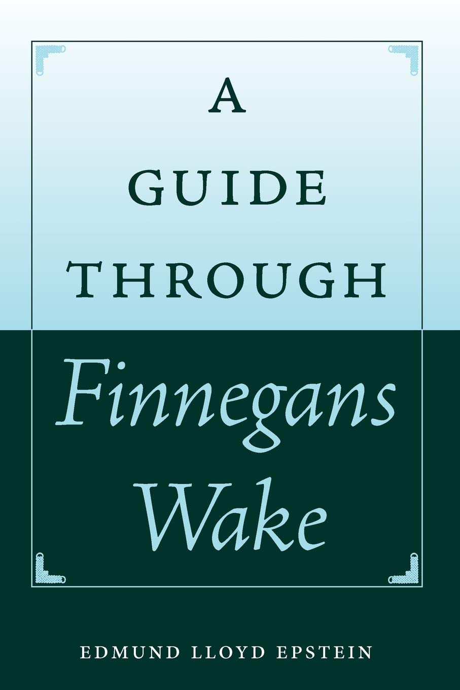 A Guide Through Finnegans Wake (Florida James Joyce) Social Sciences