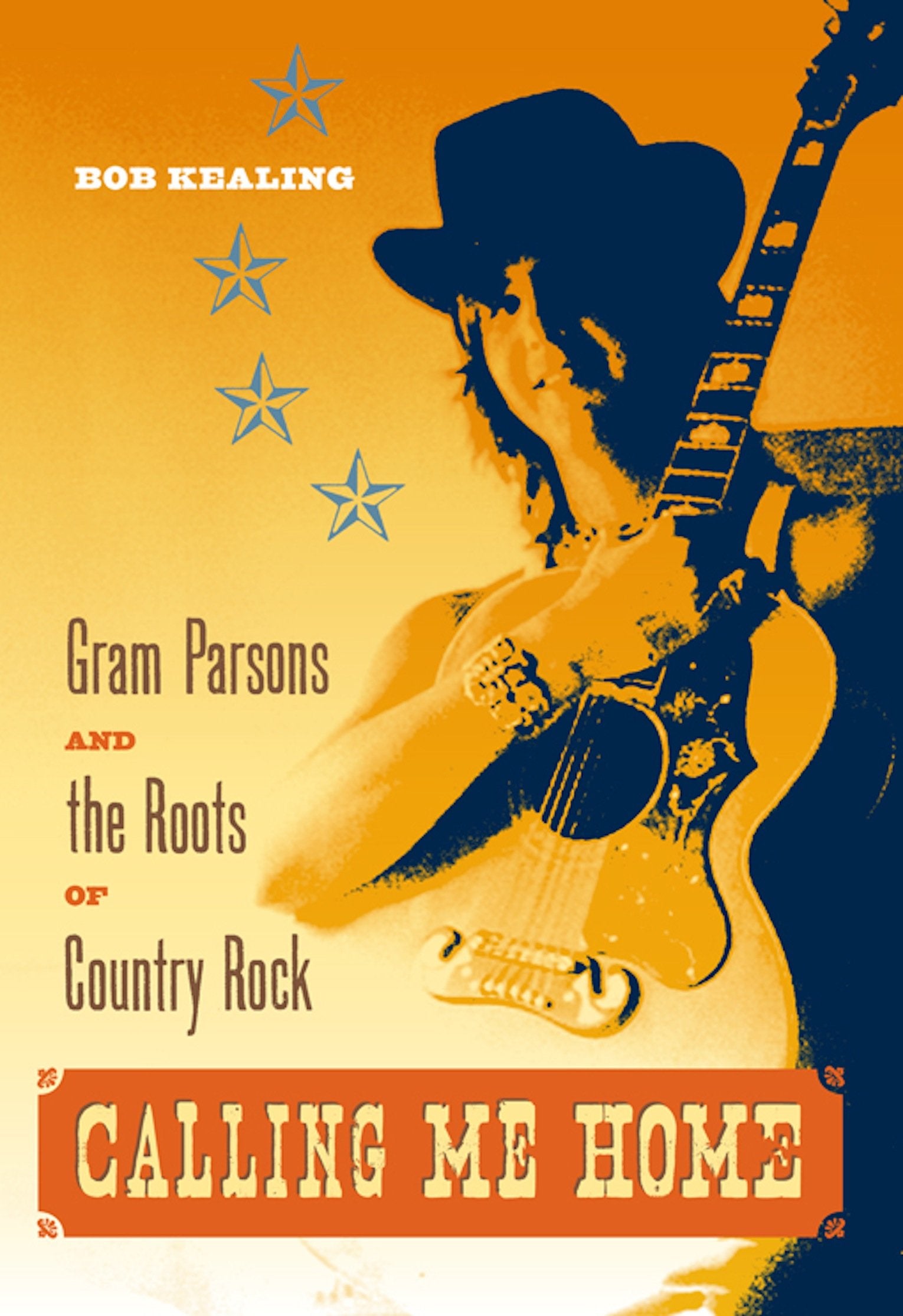 Calling Me Home: Gram Parsons and the Roots of Country Rock Pop culture