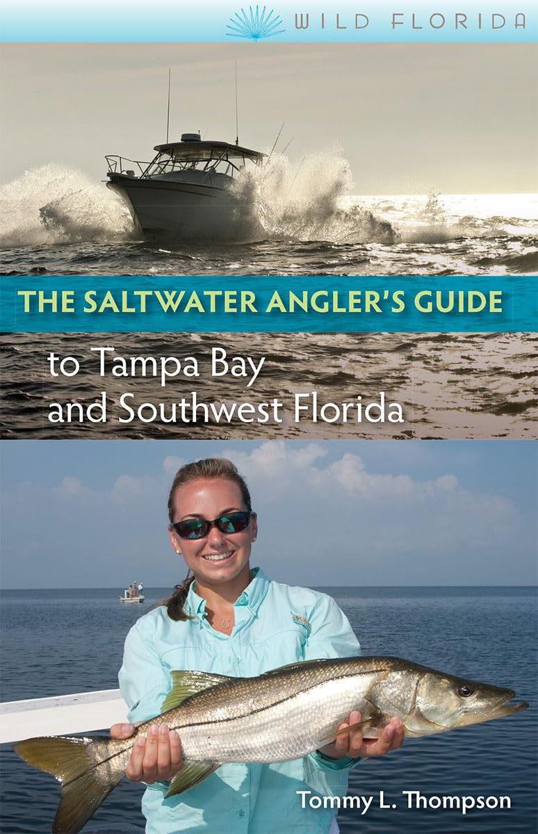 The Saltwater Angler's Guide to Tampa Bay and Southwest Florida (Wild Florida) Leisure, Home & Garden