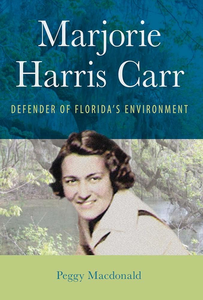 Marjorie Harris Carr: Defender of Florida's Environment (A Florida Quincentennial Book) Sports