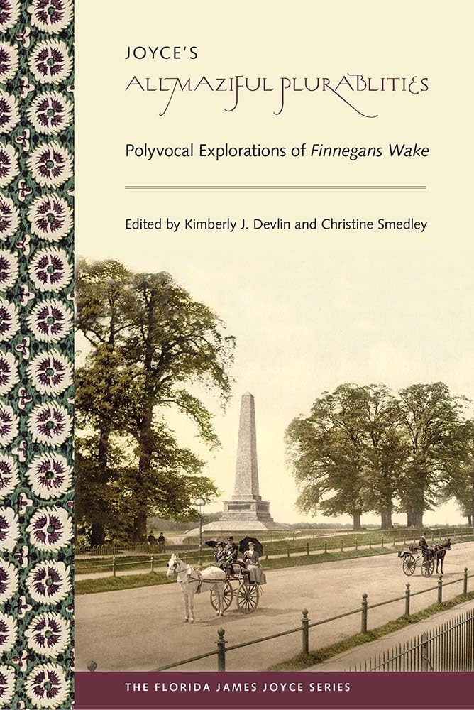 Joyce's Allmaziful Plurabilities: Polyvocal Explorations of Finnegans Wake (Florida James Joyce) Contemporary literature
