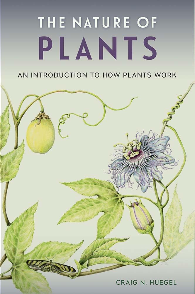 The Nature of Plants: An Introduction to How Plants Work book