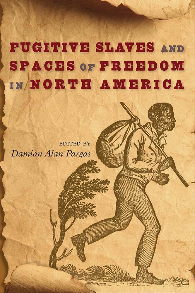 Fugitive Slaves and Spaces of Freedom in North America Books