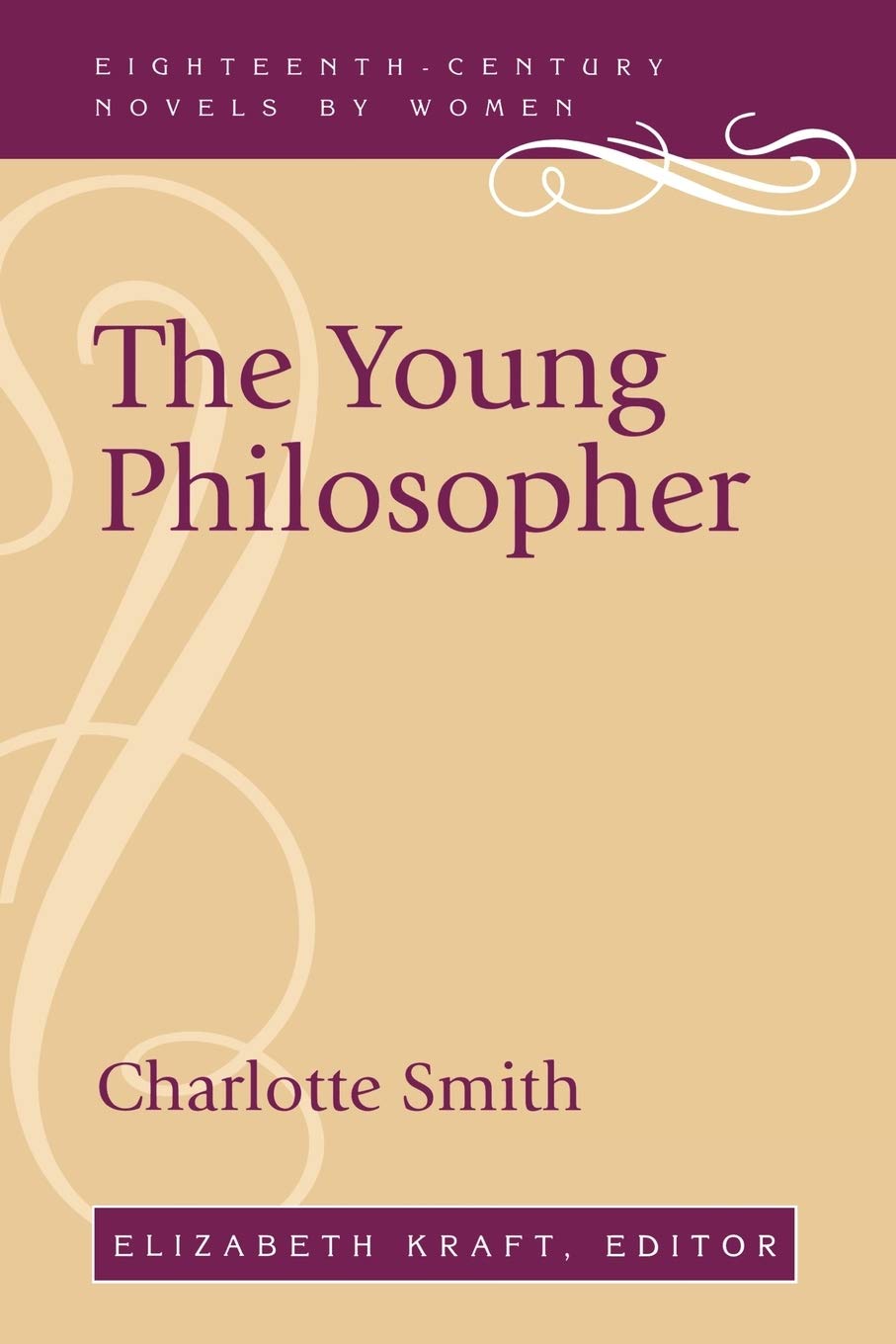 The Young Philosopher (Eighteenth-Century Novels by Women) Classics