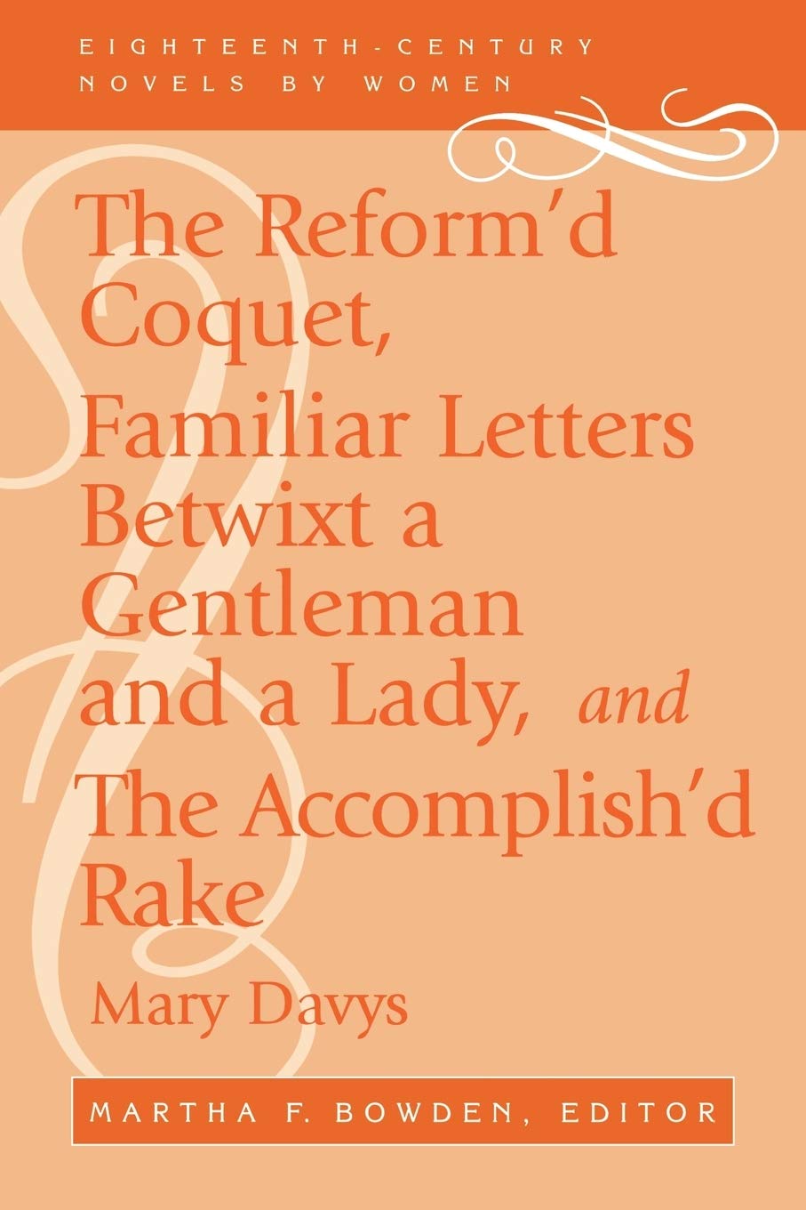 The Reform'd Coquet, Familiar Letters Betwixt a Gentleman and a Lady, and The Accomplish'd Rake Books