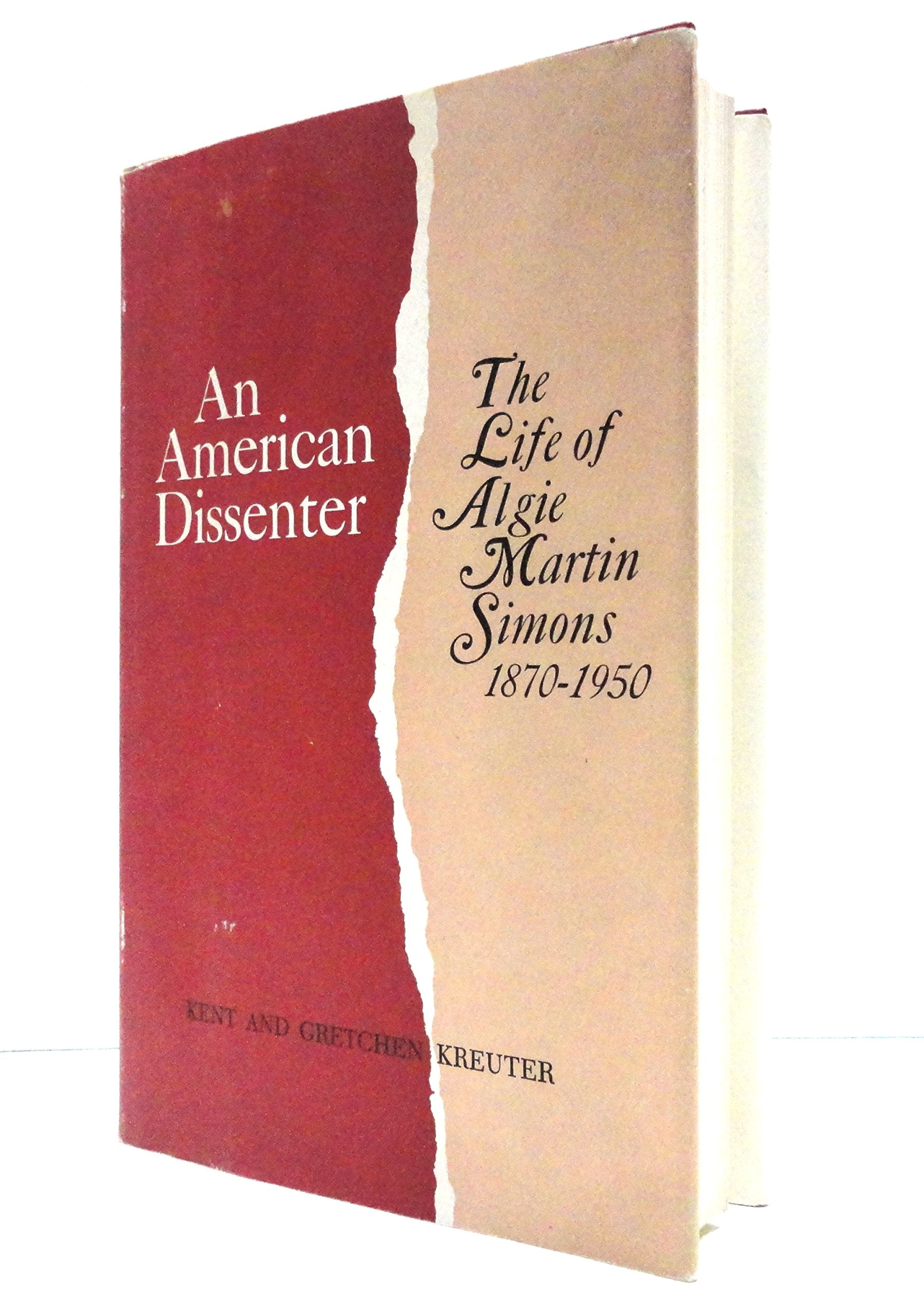 American Dissenter: Life of Algie Martin Simons, 1870-1950 Books