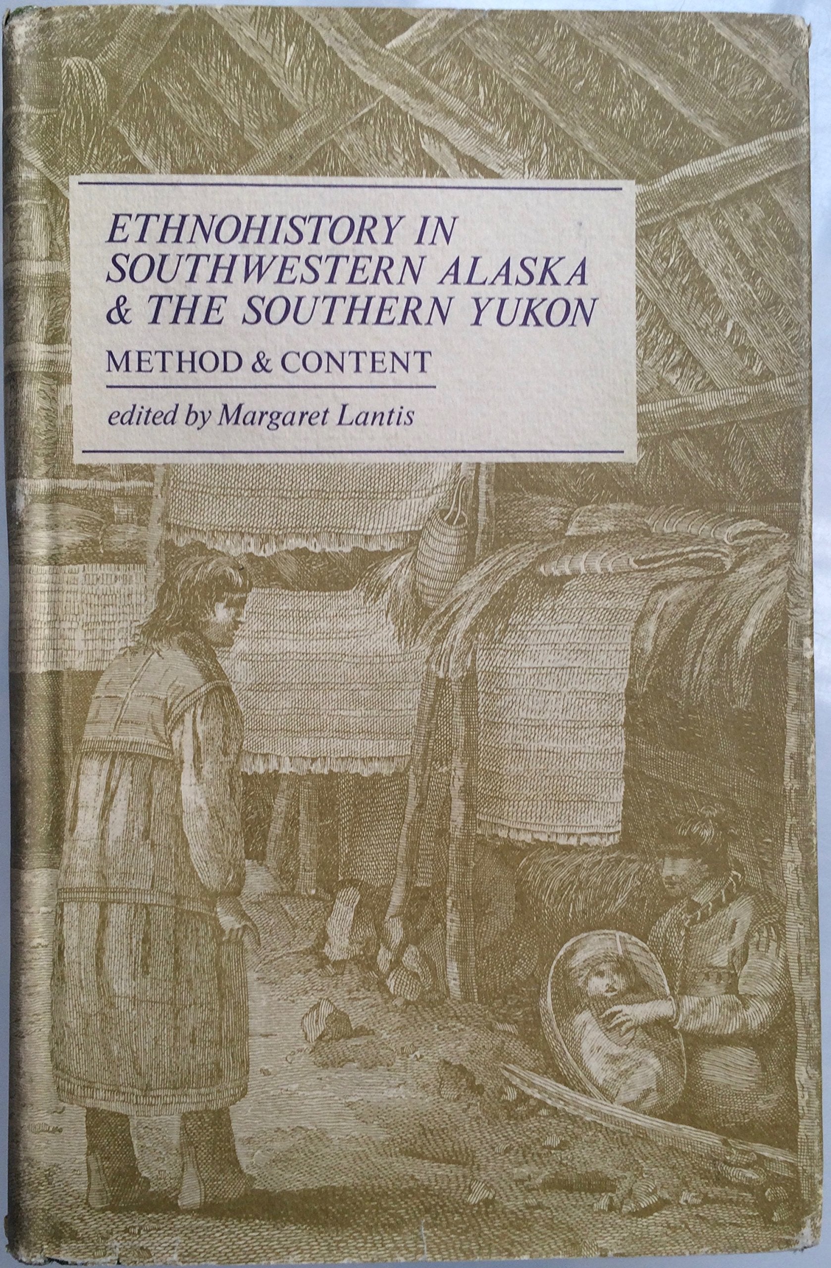 Ethnohistory in Southwestern Alaska and the Southern Yukon: Method and Content Social Sciences