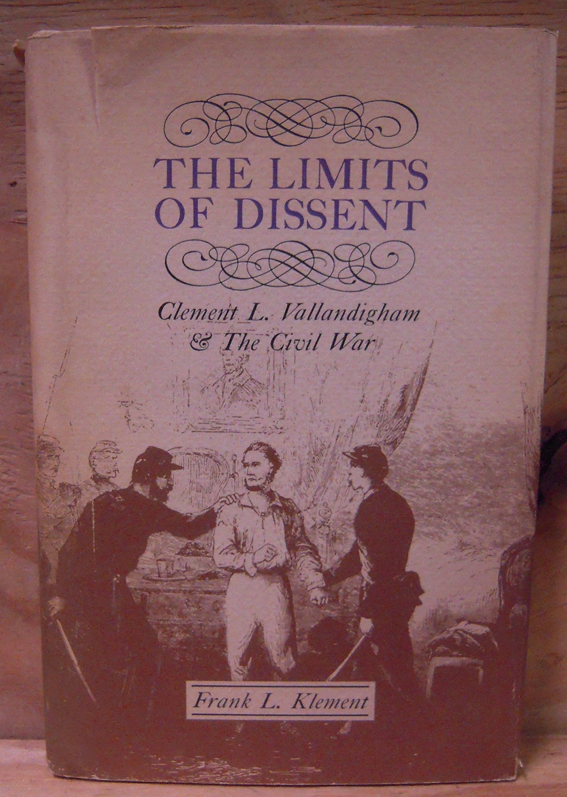 Limits of Dissent: Clement L.Vallandigham and the Civil War Books