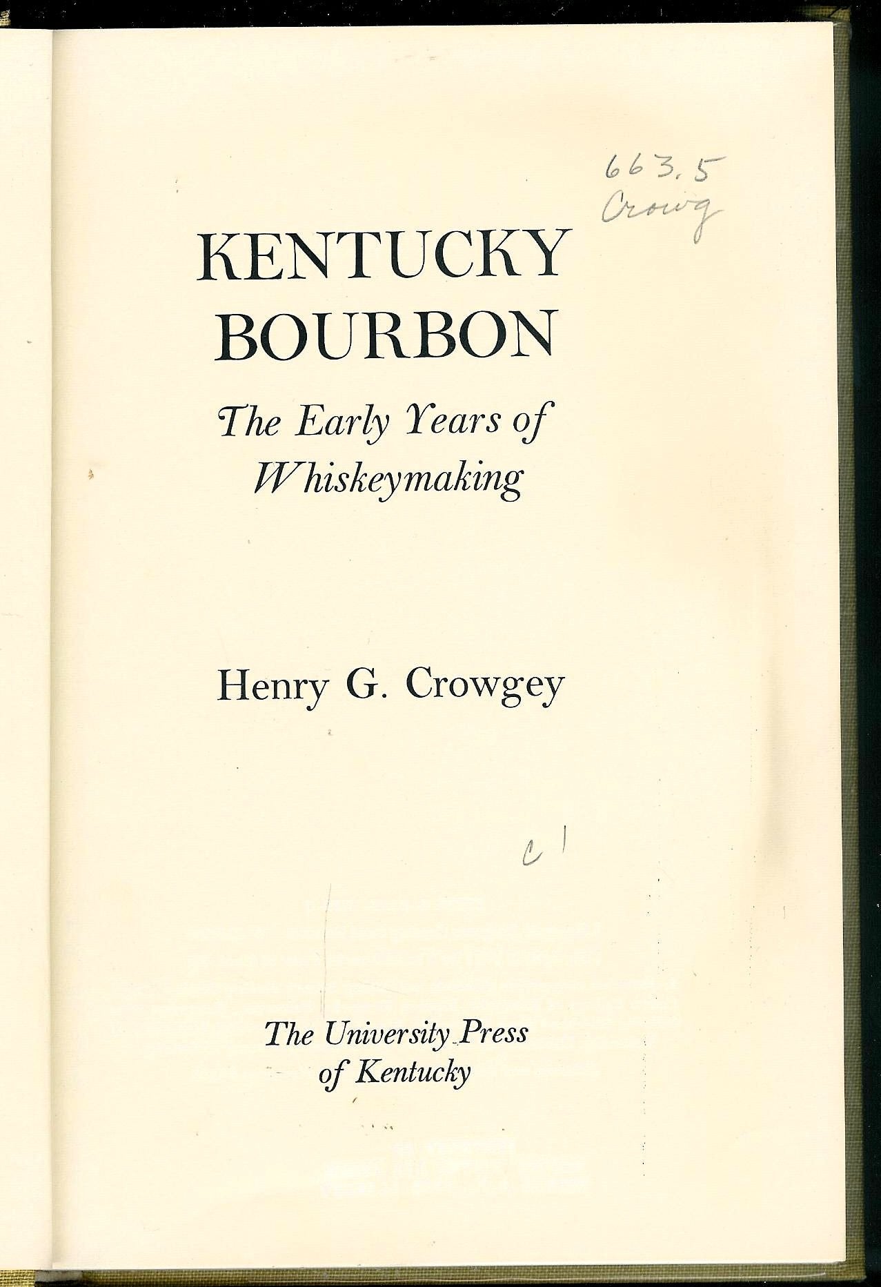 Kentucky Bourbon: The Early Years of Whiskey Making Leisure, Home & Garden