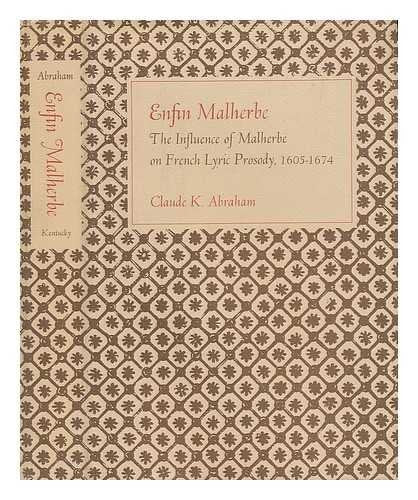 Enfin Malherbe: Influence of Malherbe on French Lyric Prosody, 1605-74 Books
