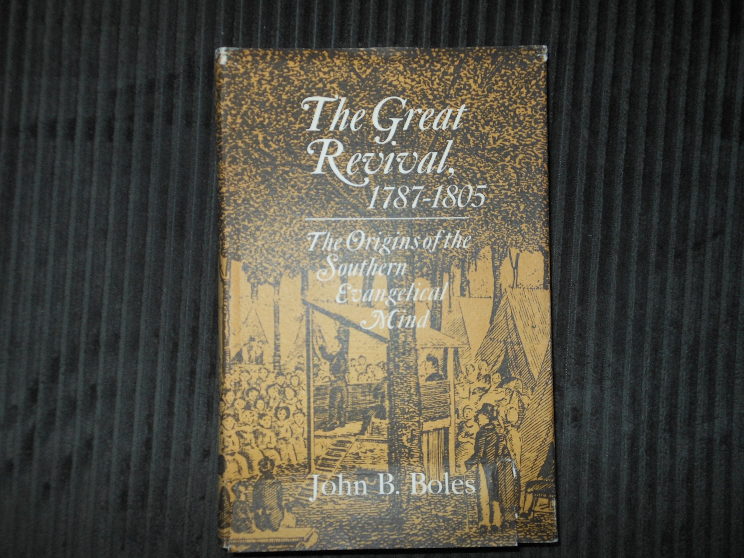 Great Revival, 1787-1805: Origins of the Southern Evangelical Mind Religion & Esotericism