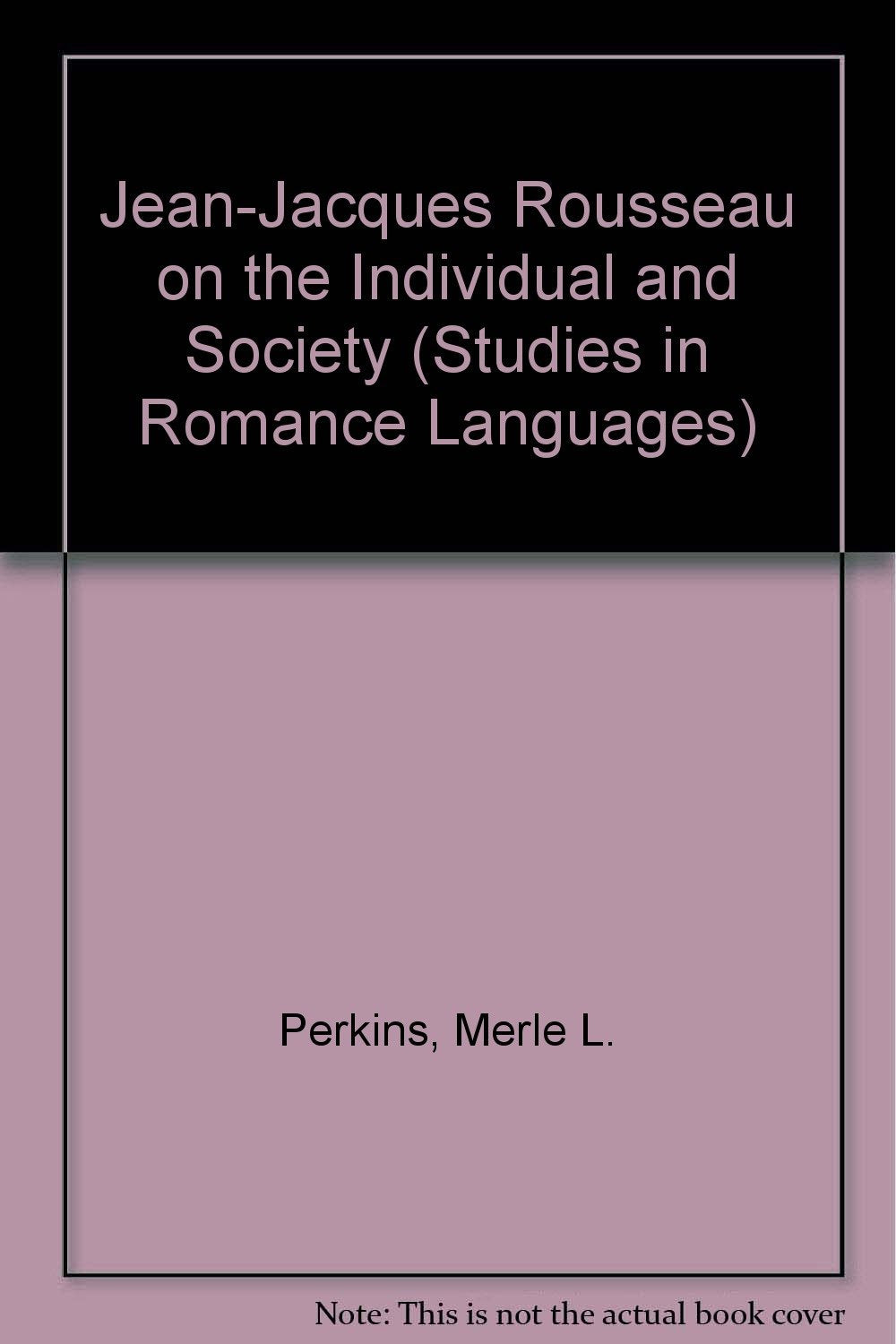 Jean-Jacques Rousseau on the Individual and Society (Studies in Romance Languages) Social Sciences