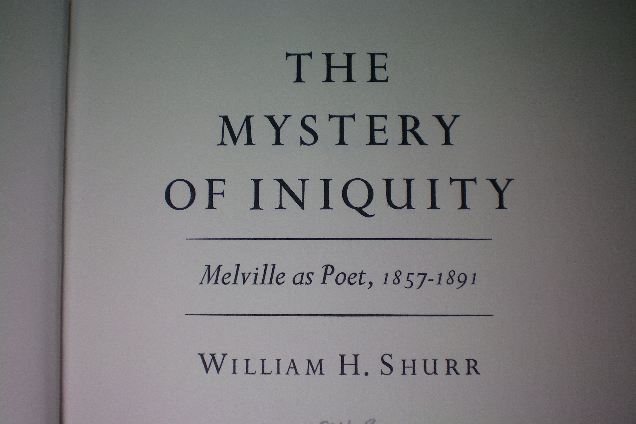 The mystery of iniquity;: Melville as poet, 1857-1891 (South Atlantic Modern Language Association. Award study) Books