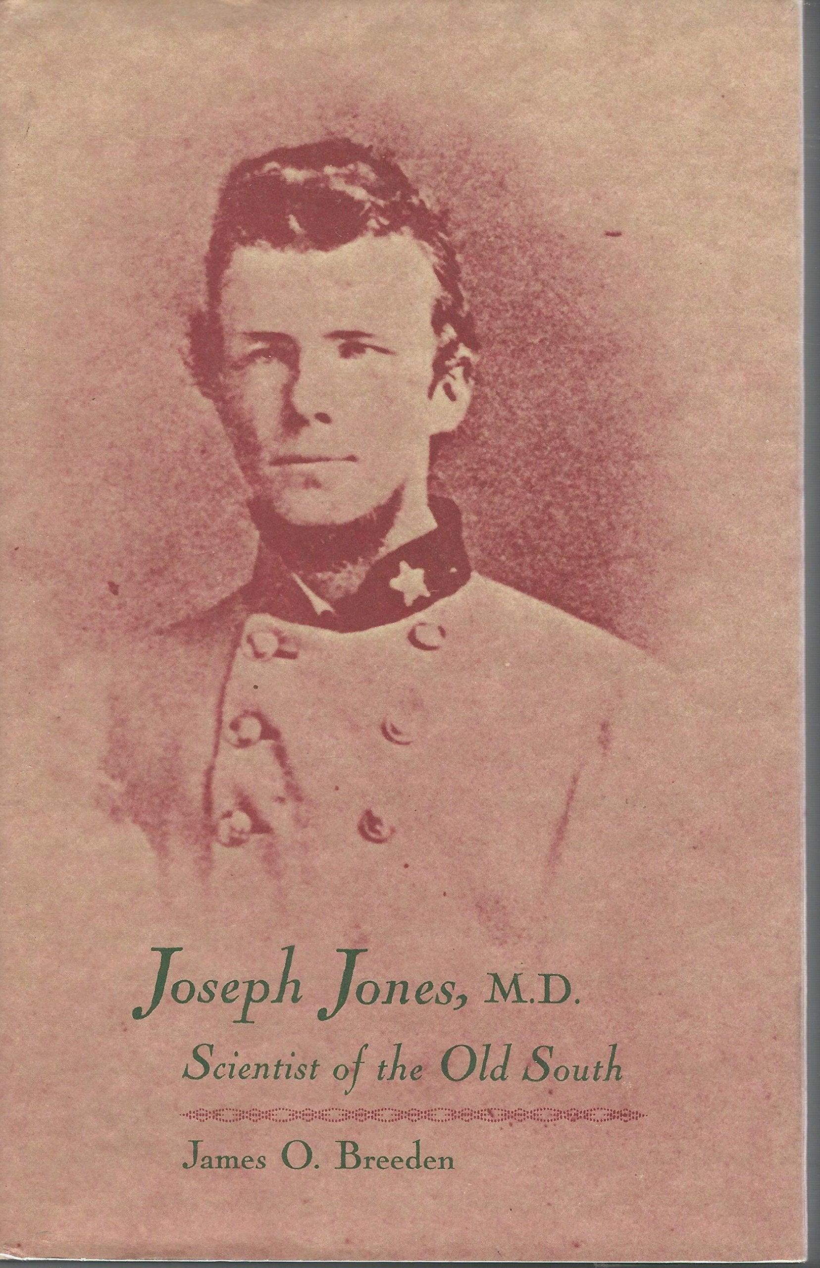 Joseph Jones, M.D.: Scientist of the Old South Memories