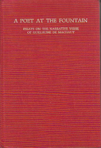 Poet at the Fountain: Essays on the Narrative Verse of Guillaume De MacHaut (Studies in Romance Languages, Band 9) Contemporary literature