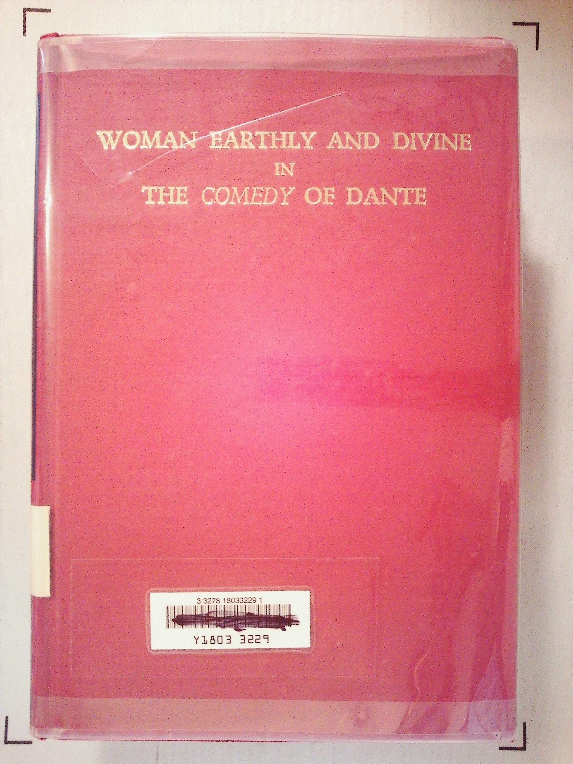 Women Earthly and Divine in the "Comedy" of Dante (Studies in Romance Languages) Poetry
