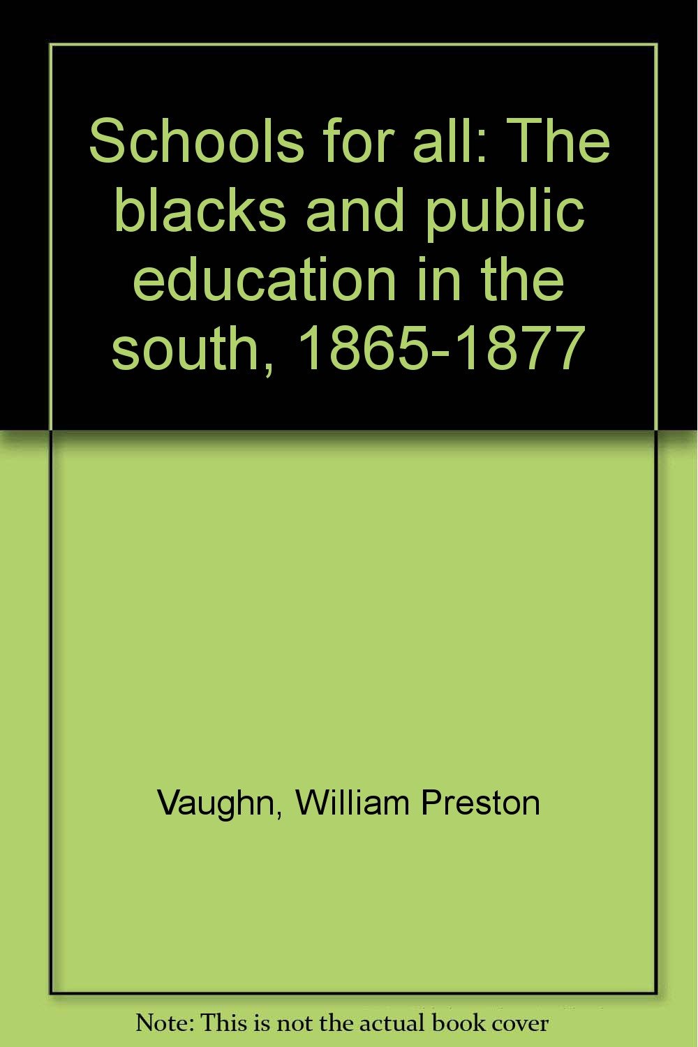 Schools for All: The Blacks & Public Education in the South, 1865-1877 Books