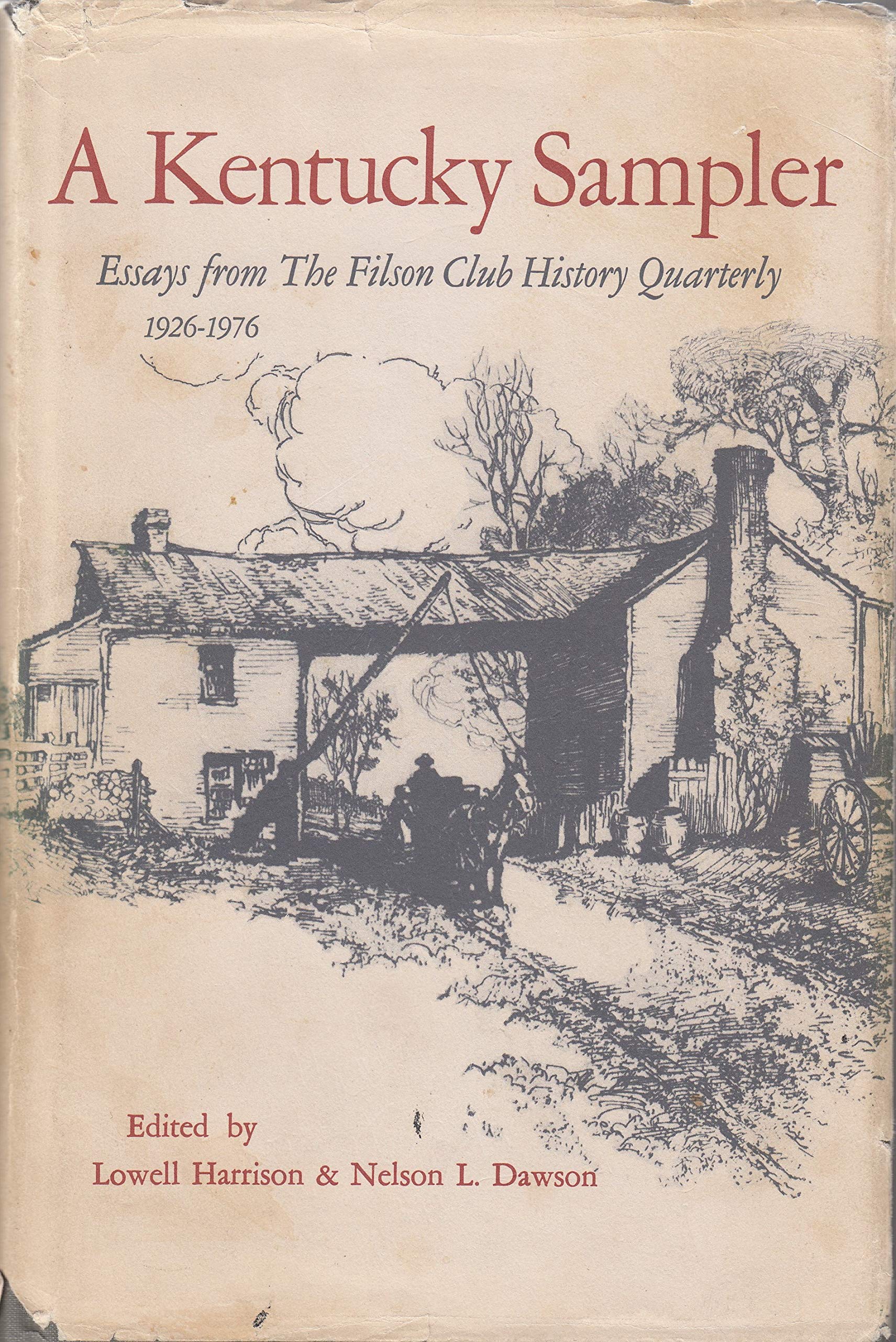 A Kentucky Sampler: Essays from the Filson Club History Quarterly, 1926-1976: Essays from the "Filson Club History Quarterly", 1926-76 Politics & History