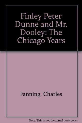 Finley Peter Dunne and Mr. Dooley: The Chicago Years Contemporary literature