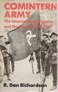 Comintern Army: The International Brigades and the Spanish Civil War Politics & History