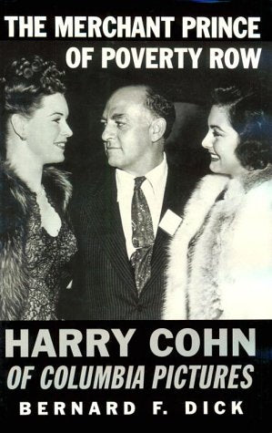 The Merchant Prince of Poverty Row: Harry Cohn of Columbia Pictures Media & Communication