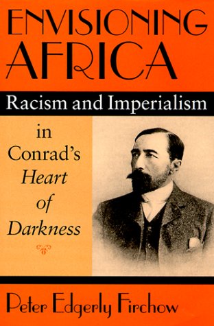 Envisioning Africa: Racism and Imperialism in Conrad's Heart of Darkness Social Sciences