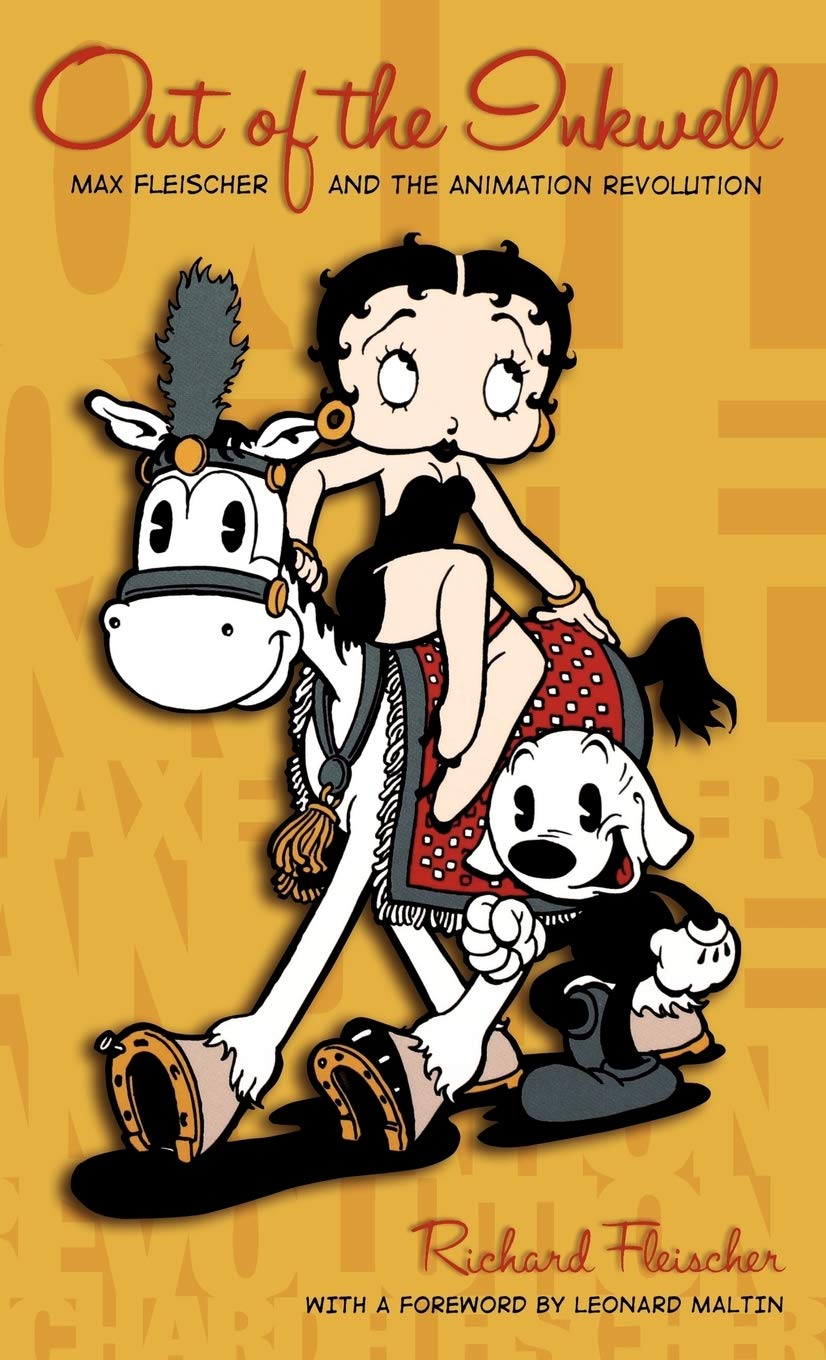 Out Of The Inkwell: Max Fleischer And The Animation Revolution Art & Literature