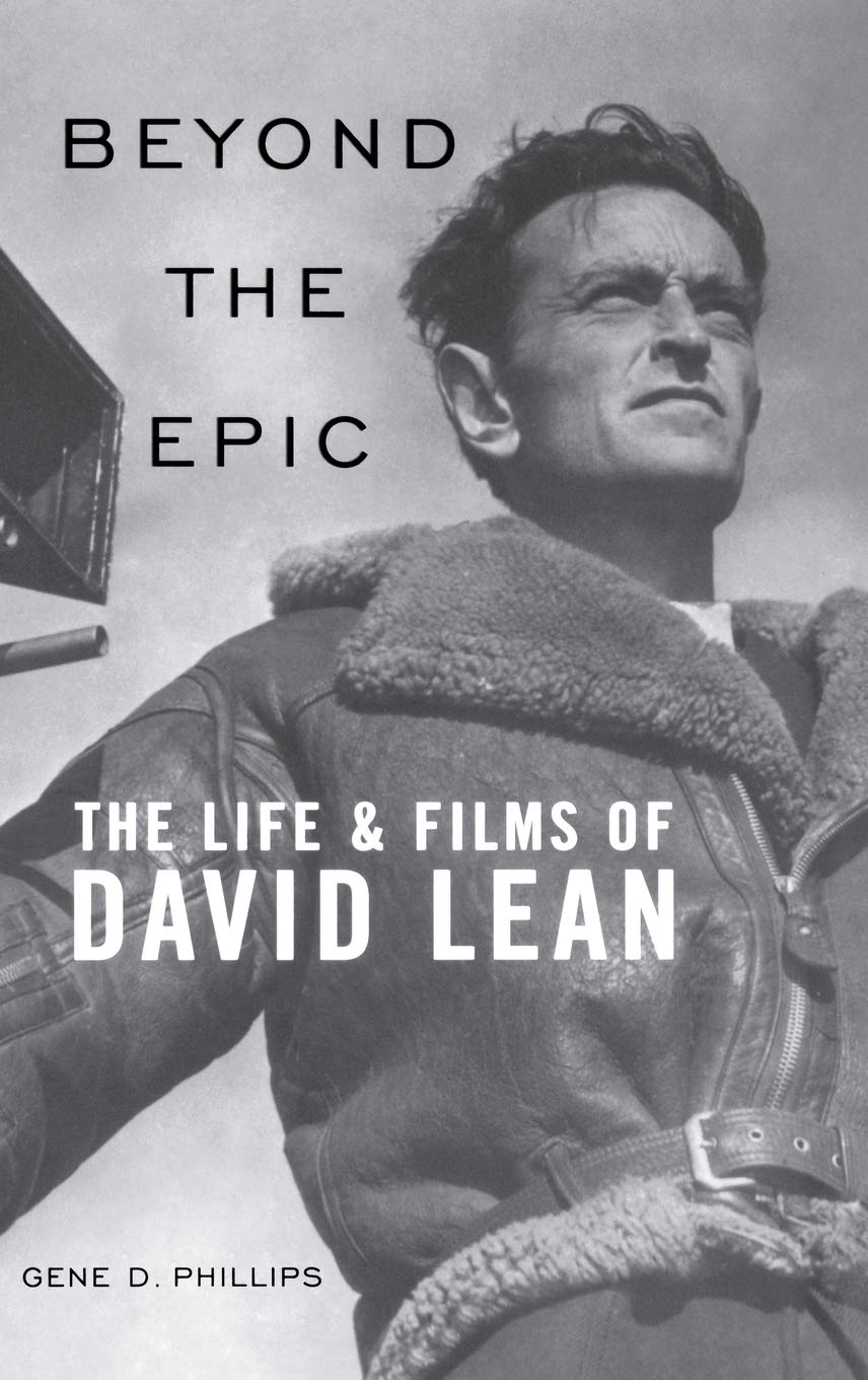 Beyond the Epic: The Life & Films of David Lean book