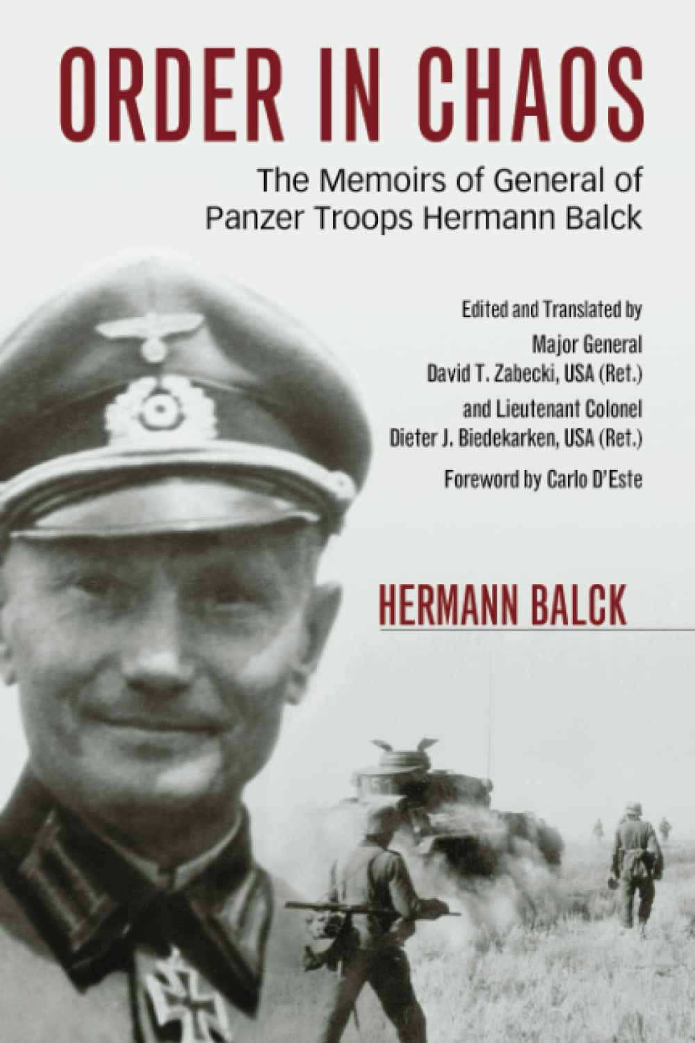 Order in Chaos: The Memoirs of General of Panzer Troops Hermann Balck (Foreign Military Studies) Art & Literature