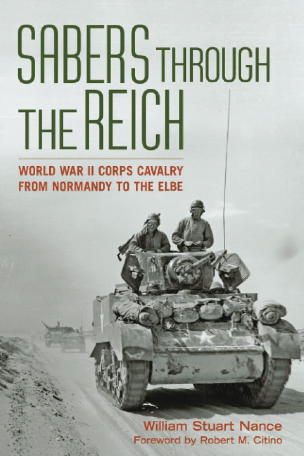 Sabers through the Reich: World War II Corps Cavalry from Normandy to the Elbe (Battles and Campaigns) Social Sciences