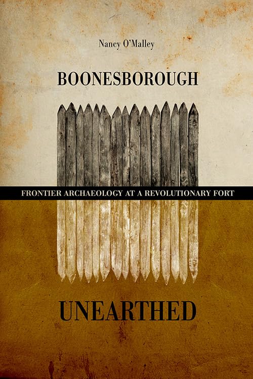 Boonesborough Unearthed: Frontier Archaeology at a Revolutionary Fort General education