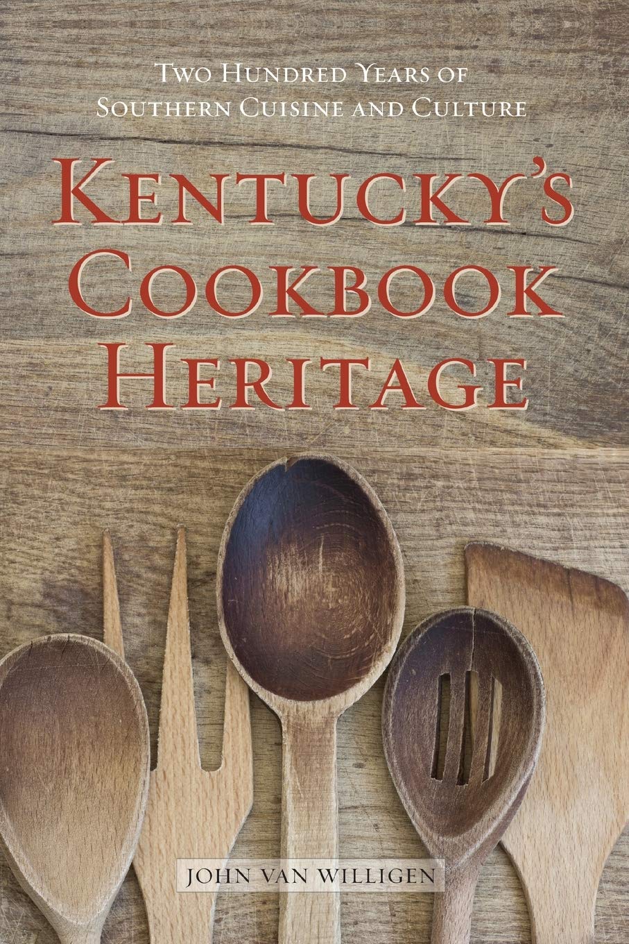 Kentucky's Cookbook Heritage: Two Hundred Years of Southern Cuisine and Culture Social Sciences