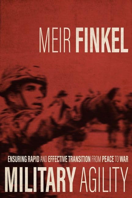 Military Agility: Ensuring Rapid and Effective Transition from Peace to War (Foreign Military Studies) Social Sciences