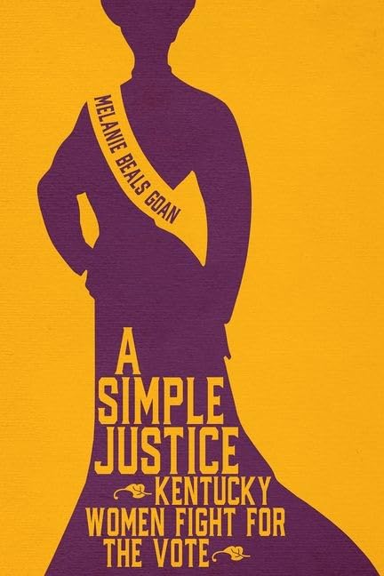 A Simple Justice: Kentucky Women Fight for the Vote book