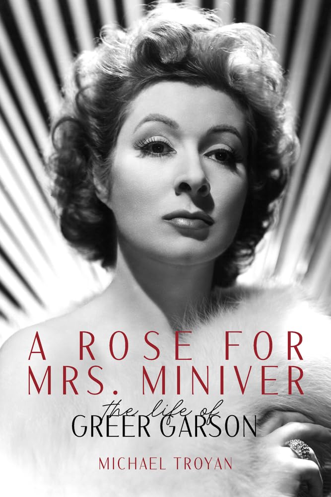 A Rose for Mrs. Miniver: The Life of Greer Garson book