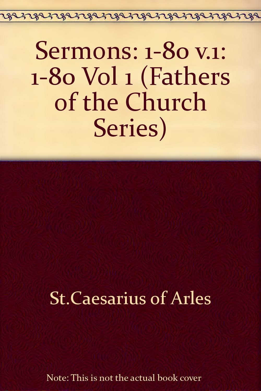 Fathers of the Church: Sermons: Vol. 31 (1-80) Religion & Esotericism