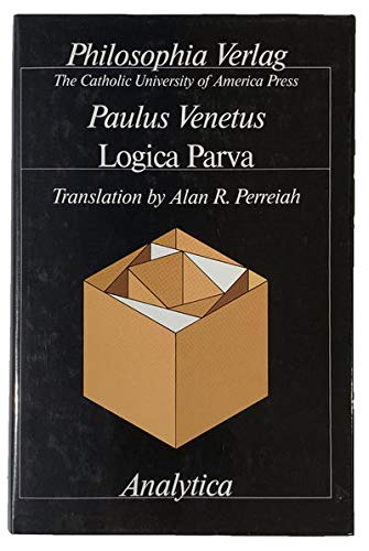 Logica Parva: Translation of the 1472 Edition With Introduction and Notes (Analytica : Investigations in Logic, Ontology and the Philosophy of Langu) Philosophy
