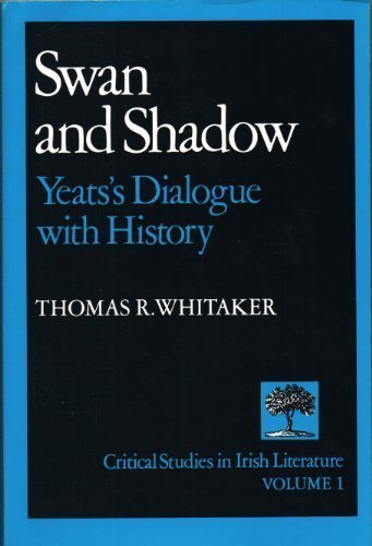 Swan and Shadow: Yeats's Dialogue With History (Critical Studies in Irish Literature) Contemporary literature