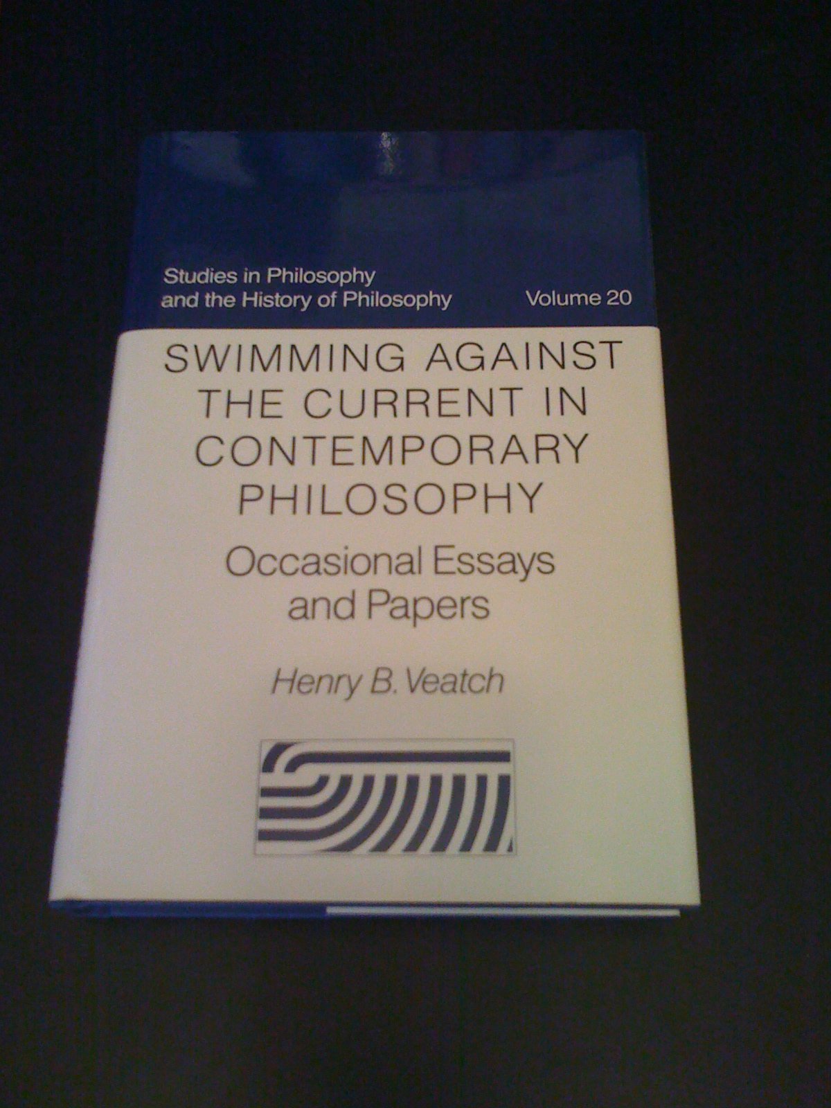 Swimming Against the Current in Contemporary Philosophy: Occasional Essays and Papers (STUDIES IN PHILOSOPHY AND THE HISTORY OF PHILOSOPHY) Philosophy