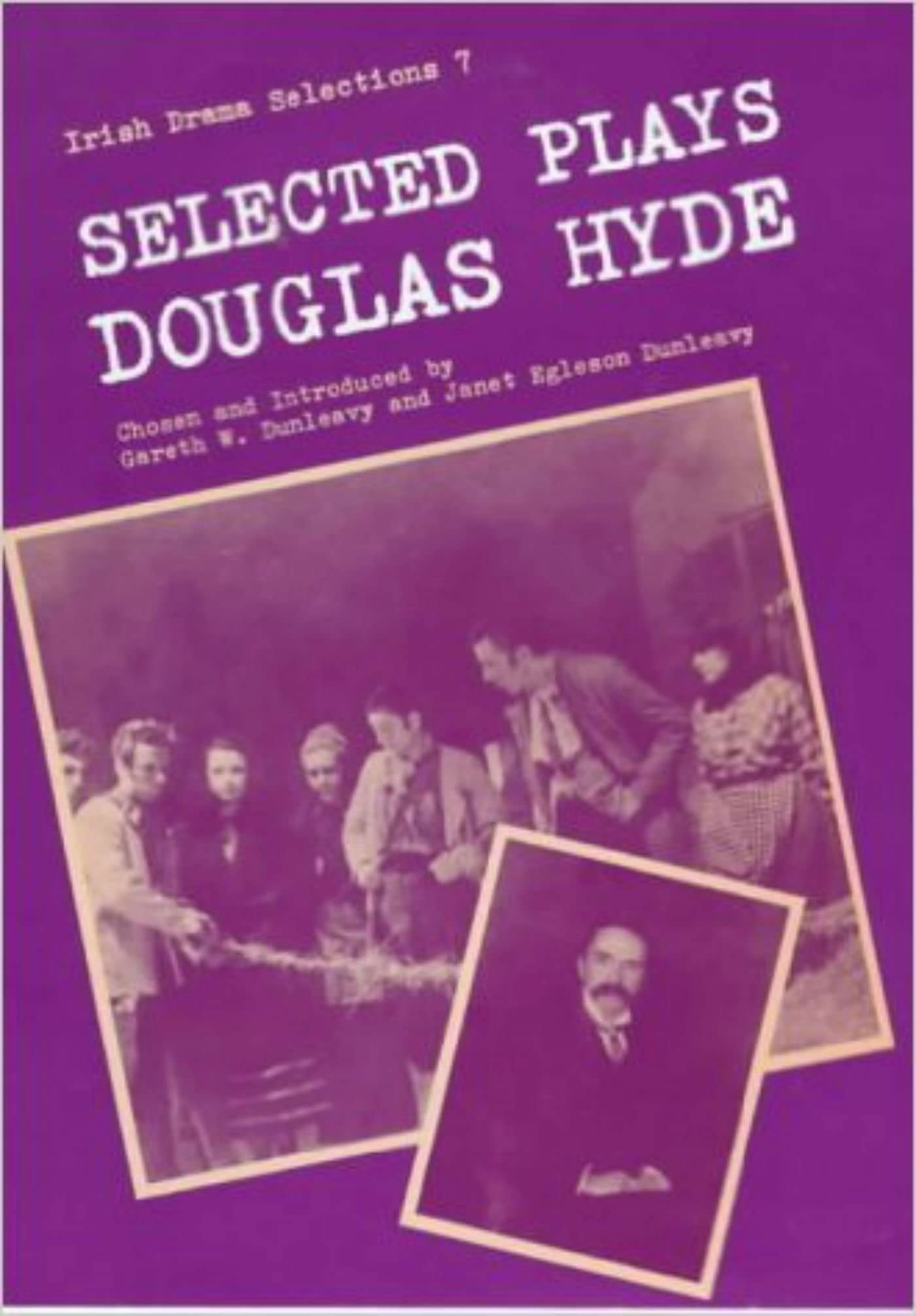 Selected Plays of Douglas Hyde: An Craoibhin Aoibhinn (Irish Drama Selections, Band 7) Drama