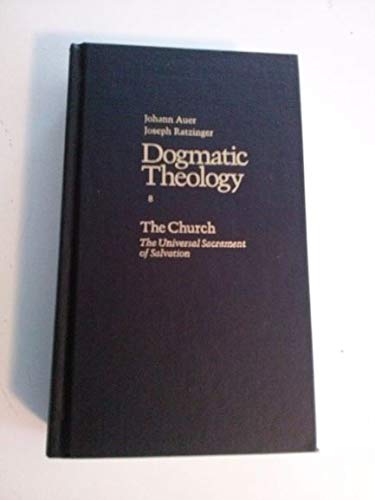 The Church: The Universal Sacrament of Salvation (DOGMATIC THEOLOGY) Religion & Esotericism