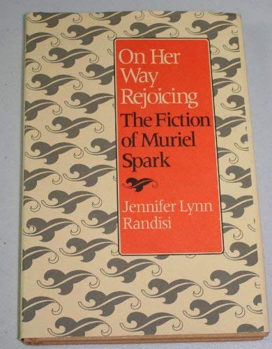 On Her Way Rejoicing: The Fiction of Muriel Spark (CONTEXTS AND LITERATURE) Contemporary literature