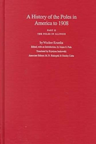 A History of the Poles in America to 1908: The Poles in Illinois Books