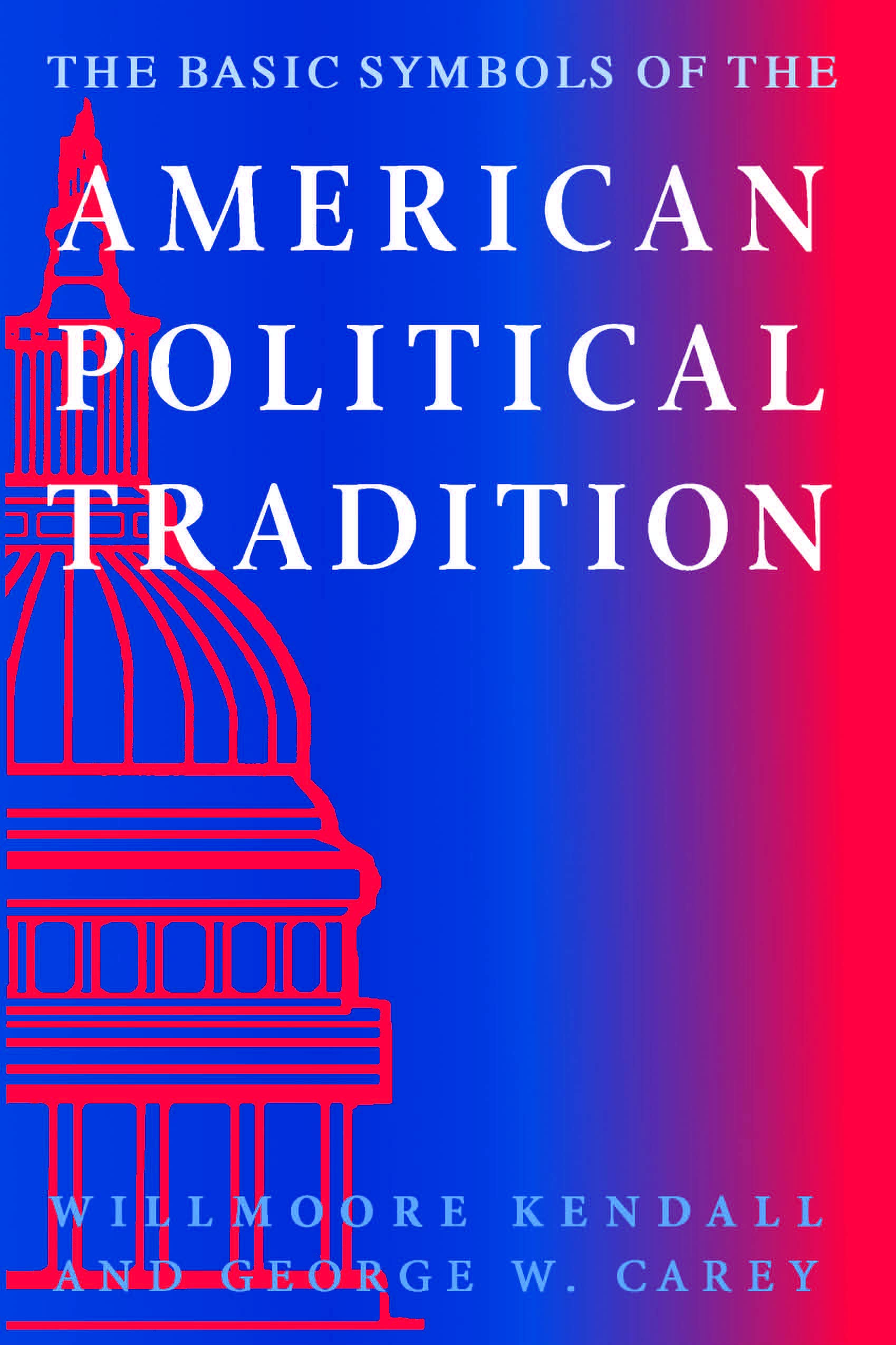 The Basic Symbols of the American Political Tradition Politics & History