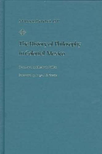 The History of Philosophy in Colonial Mexico Philosophy